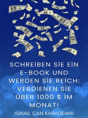 cover image of Schreiben Sie Ein E-Book Und Werden Sie Reich Verdienen Sie Über 1000 $ İm Monat!